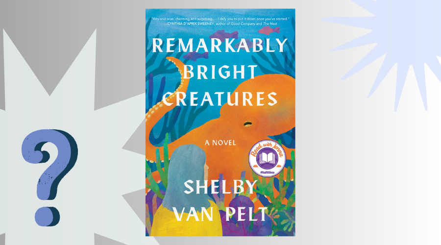 Remarkably Bright Creatures Book Club Questions