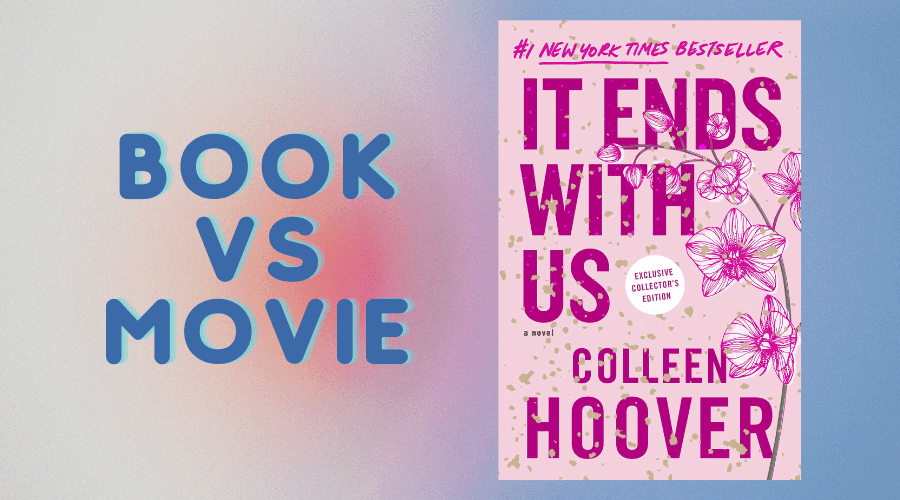 It Ends With Us Book vs Movie